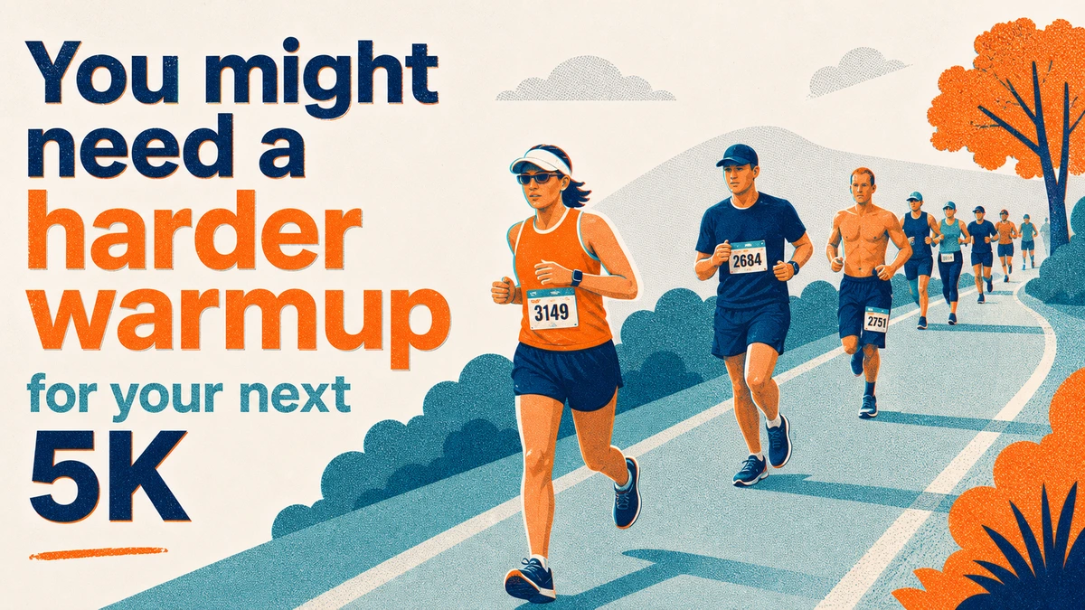 You might need a harder warmup for your next 5K