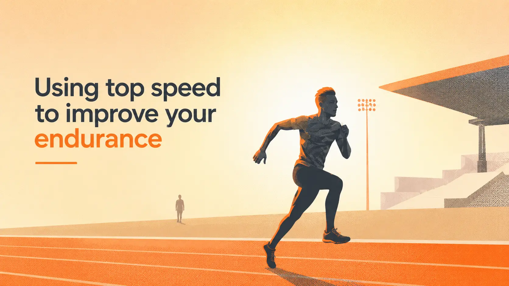 Using top speed to improve your endurance