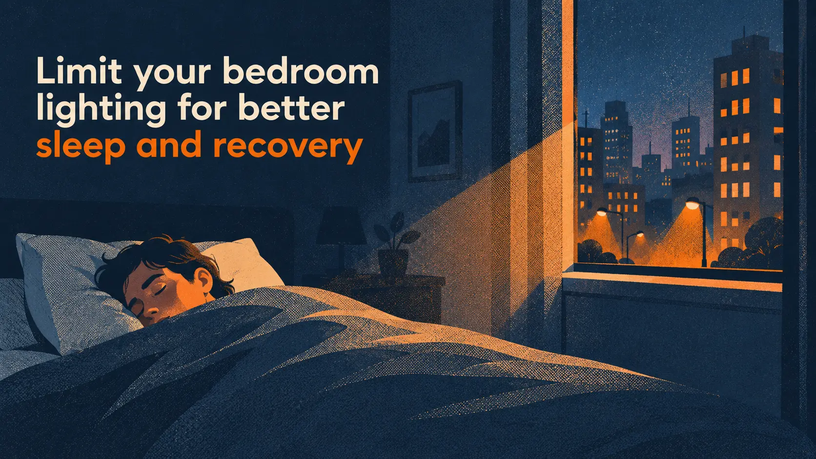 Limit your bedroom lighting for better sleep and recovery