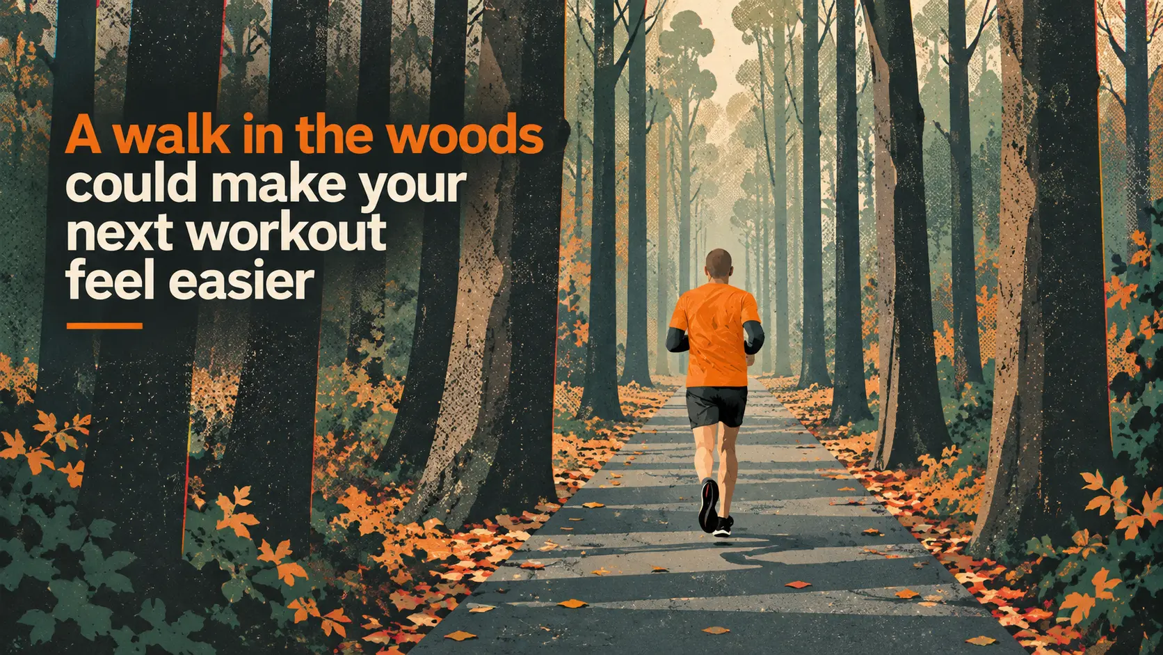 A walk in the woods could make your next workout feel easier